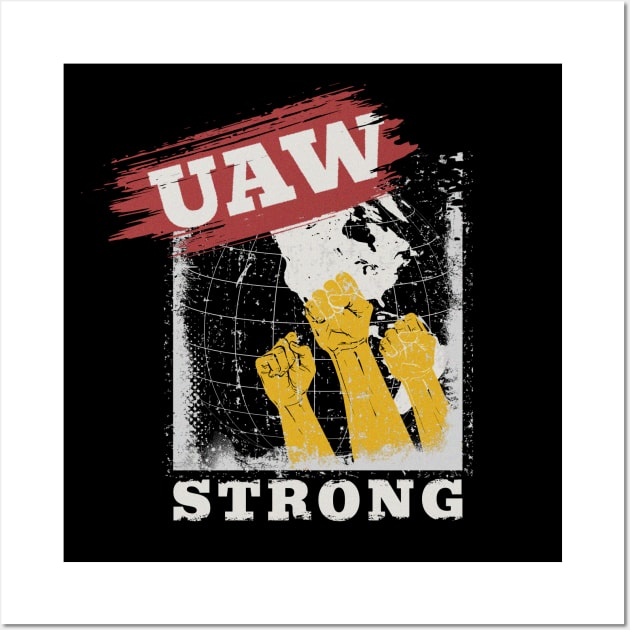 UAW Strong UAW Proud Union Pride UAW Laborer Worker Wall Art by Mas To